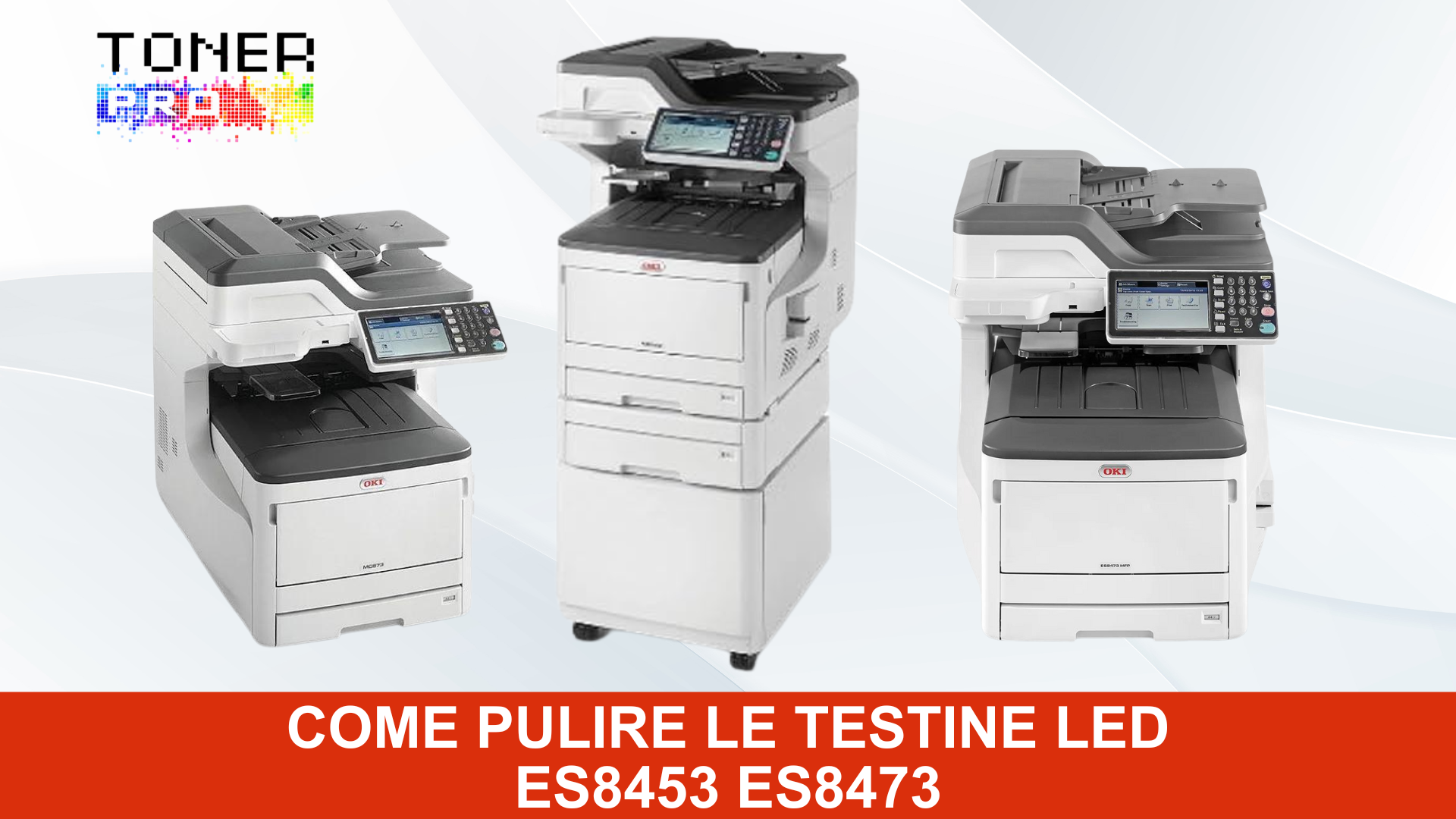 Come pulire le testine Led della stampanti OKI ES8453 ES8473