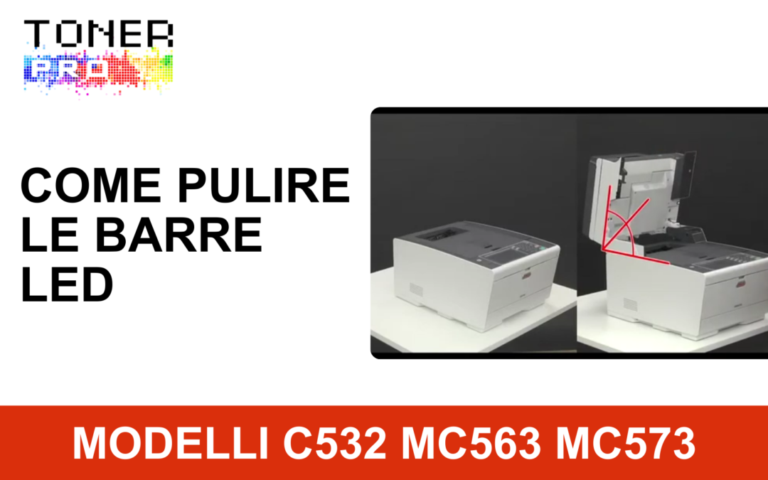 Pulire le barre led-OKI C532 MC563 MC573: guida passo dopo passo